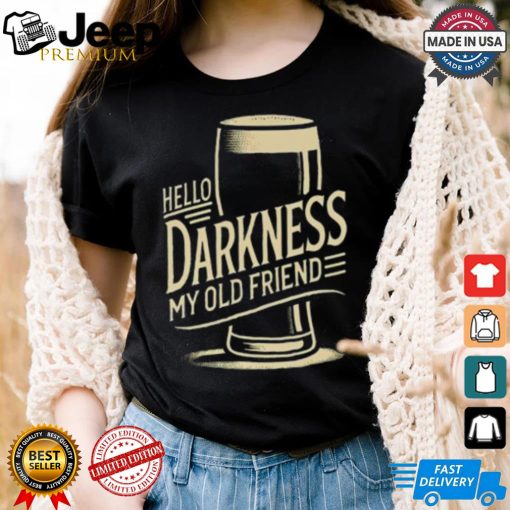 Hello Darkness My Old Friend T Shirt