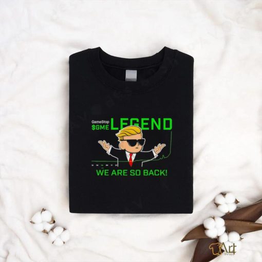 GameStop GME legend we are so back shirt