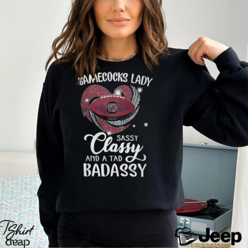 Gamecocks Laydy Sassy Classy And A Tad Badassy Shirt