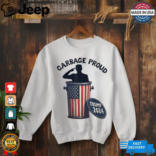 Garbage Proud To Be Garbage Vote Trump Supporters President 2024 T Shirts