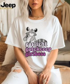 Gaslight, Gatekeep, Girlboss shirt
