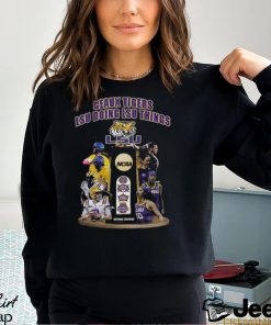 Geaux Tigers Lsu Doing Lsu Things Ncaa National Champion T Shirt