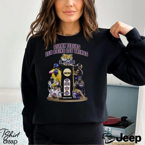 Geaux Tigers Lsu Doing Lsu Things Ncaa National Champion T Shirt