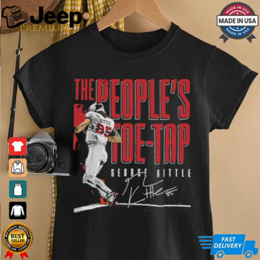 George Kittle San Francisco 49ers The People’s Toe Tap Signature shirt