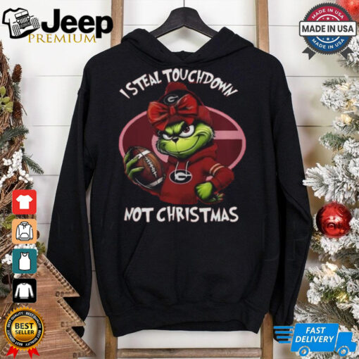 Georgia Bulldogs I Steal Touchdown Not Christmas Grinch 2024 Shirt