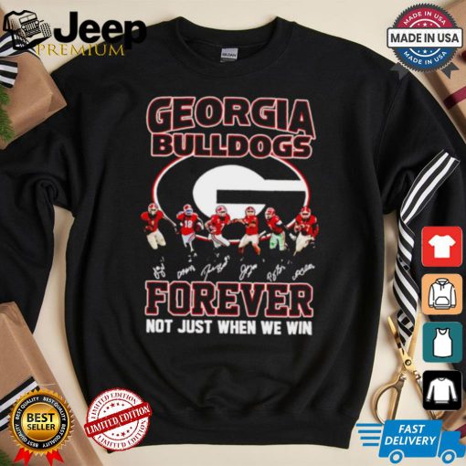 Georgia Bulldogs forever not just when we win shirt