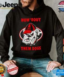 Georgia Bulldogs how ’bout them dogs shirt