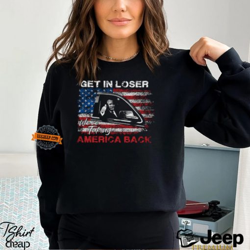 Get In Loser T Shirt