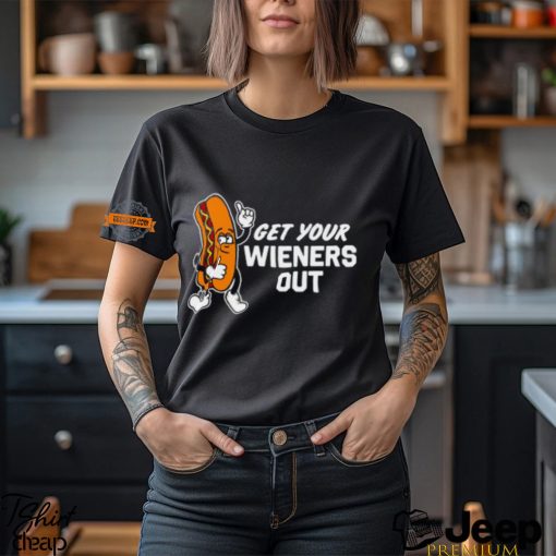 Get Your Wieners Out Shirts