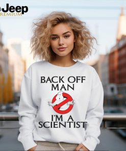 Ghostbusters Back Off Man I'm A Sciebtist Shirt