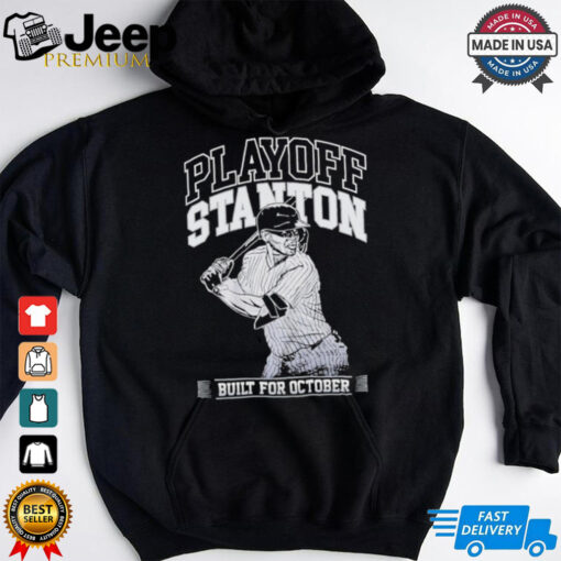 Giancarlo Stanton Playoff Stanton Built For October Shirt