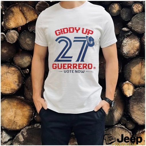 Giddy Up Guerrero Jr Vote Now Toronto Blue Jays Shirt