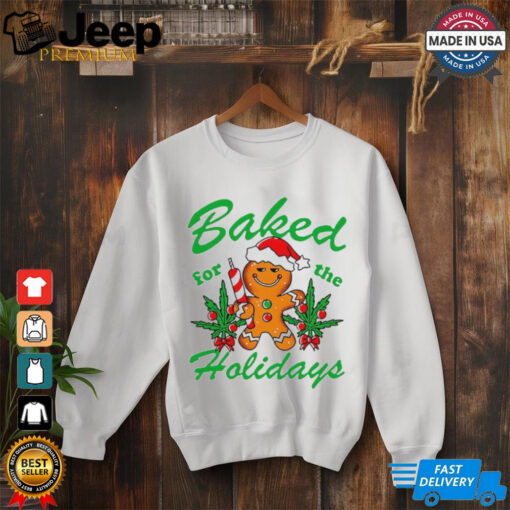 Gingerbread baked for the holidays Christmas shirt