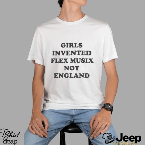 Girls Invented Flex Musix Not England Shirt