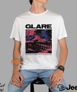 Glare Locked Away In A Memory For Only You And Me To See T Shirt