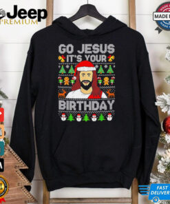 Go Jesus it’s your birthday ugly Christmas shirt