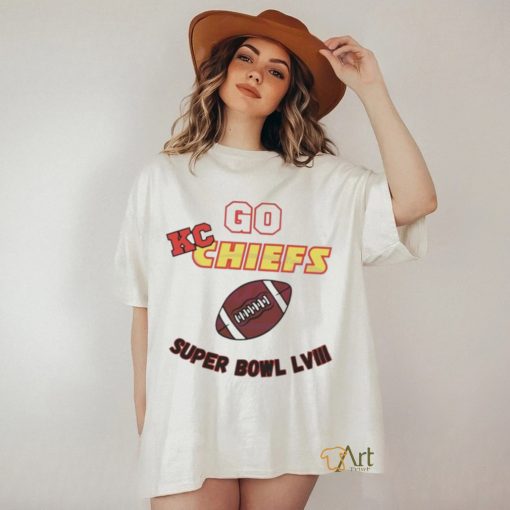 Go KC Chiefs Super Bowl LVIII 2024 shirt
