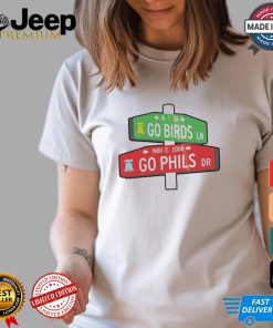 Go Philly Go Birds Street Sign Eagles And Phillies Shirt