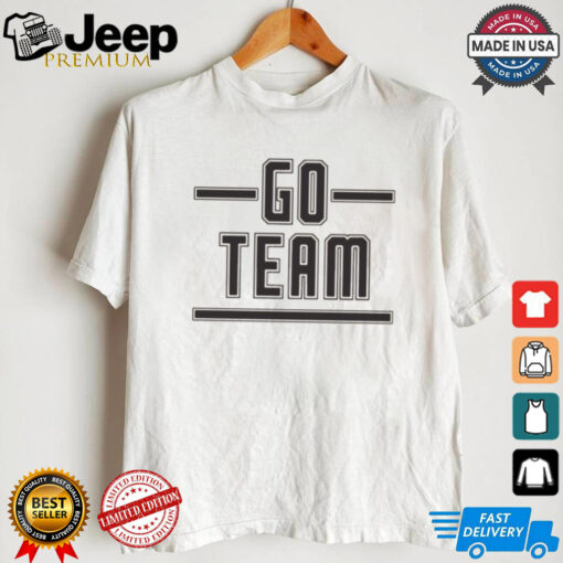 Go Team Shirt