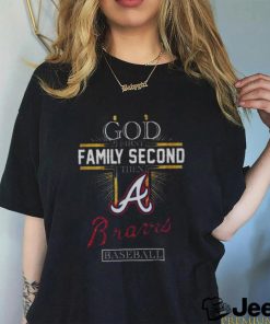 God First Family Second Then Atlanta Braves Baseball 2024 T shirt