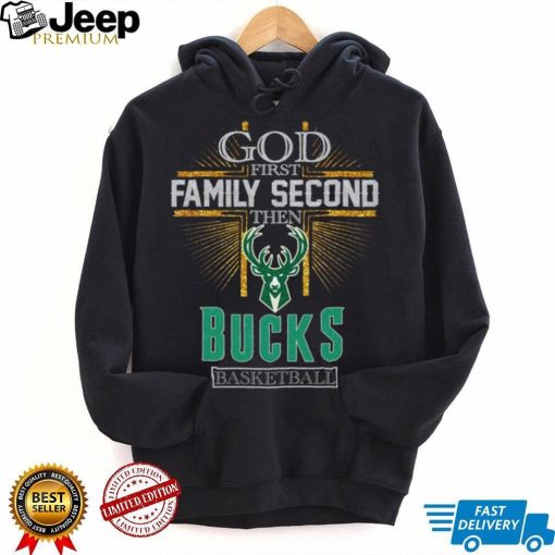 God First Family Second Then Bucks Basketball Shirt