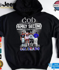 God First Family Second Then Colorado Sports Signature 2024 shirt