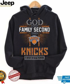 God First Family Second Then Knicks Basketball Shirt