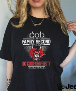 God First Family Second Then Nc State University Basketball Shirt