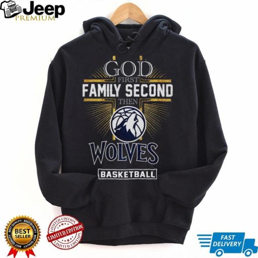 God First Family Second Then Wolves Basketball Shirt