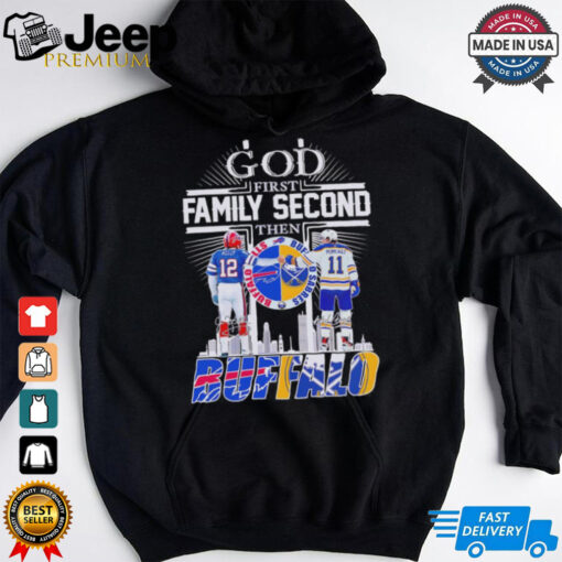 God first family second then Buffalo Bills x Buffalo Sabres skyline shirt