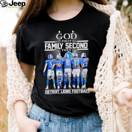 God first family second then Detroit Lions football signatures shirt