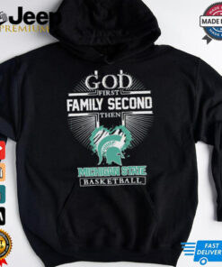 God first family second then Michigan State Spartans basketball shirt
