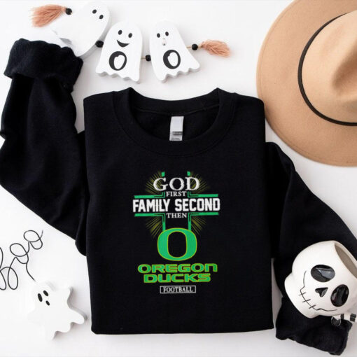 God first family second then Oregon Ducks football 2024 shirt