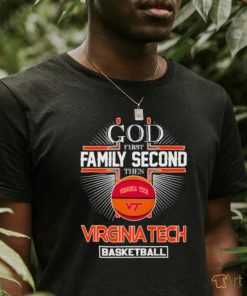 God first family second then Virginia Tech basketball shirt