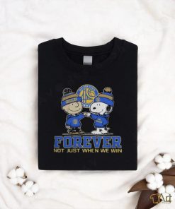 Golden State Warriors Forever Not Just When We Win T Shirt