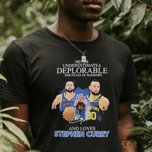 Golden State Warriors Never Underestimate A Deplorable Who Is Stephen Curry Fan T Shirt