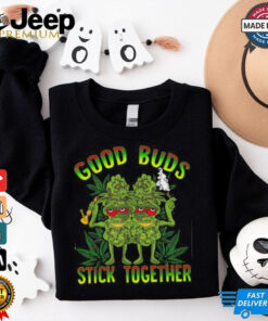 Good Buds Stick Together Funny Weed Lover Weed T Shirt