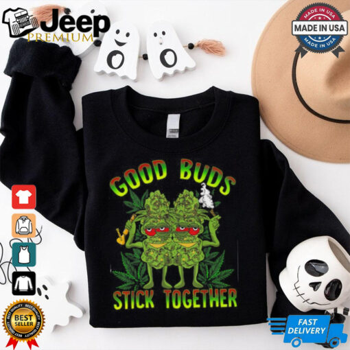 Good Buds Stick Together Funny Weed Lover Weed T Shirt