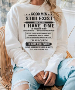 Good Men Still Exist I Know Because I Have One He's A Grumpy Old Man Cotton T Shirt