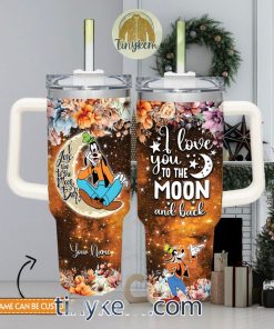 Goofy Customized 40 Oz Tumbler I Love You To The Moon and Back