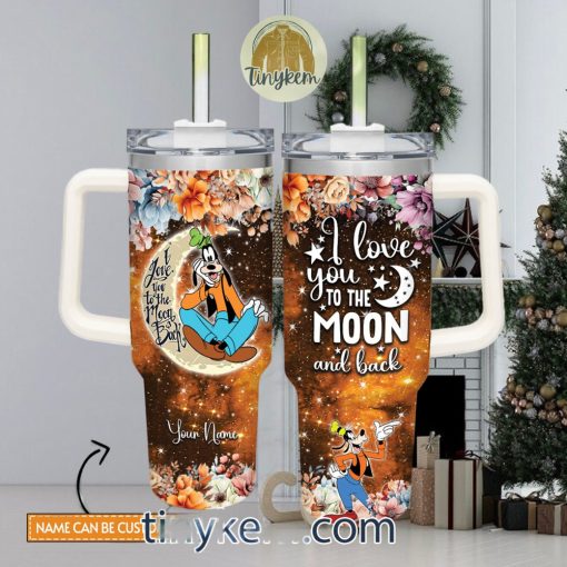 Goofy Customized 40 Oz Tumbler I Love You To The Moon and Back