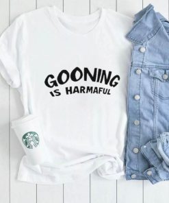 Gooning Is Harmaful Tee Shirt