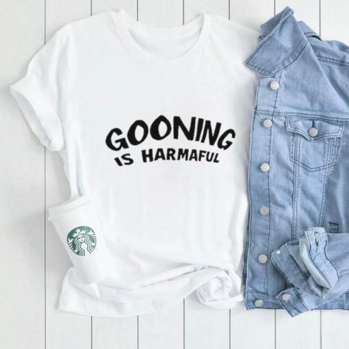 Gooning Is Harmaful Tee Shirt