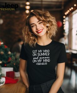 Got My Mind On Summer And Summer On My Mind Teacherlife Teacher T Shirt