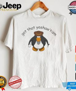 Got That Yee Haw Tism Penguin Cowboy T shirt