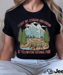 Gotfunny I Lost My Lesbian Girlfriend At Yellowstone National Park New Shirt