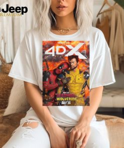 Official Deadpool And Wolverine Feel It In 4DX Releasing In Theaters On July 26 2024 poster t shirt
