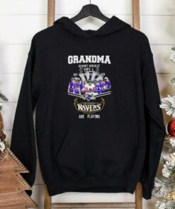 Grandma doesn’t usually yell but when she does here Baltimore Ravens are playing signatures shirt