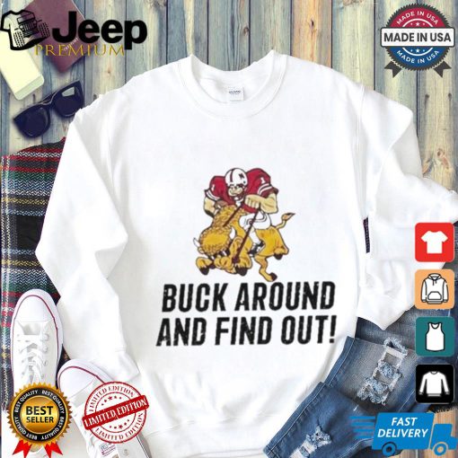 Grant Wistrom Go Big Red Buck Around And Find Out Shirt