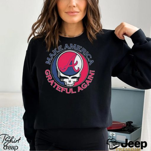 Grateful Dead Atlanta Braves Make America Grateful Again Shirt